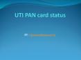 Know UTI PAN card status PowerPoint PPT Presentation