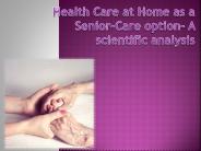 Health Care at Home as a Senior-Care option