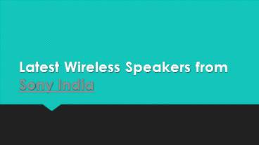 Latest Wireless Mobile Speakers from Sony India
