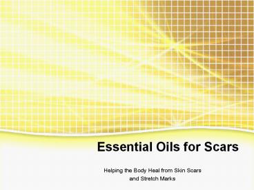 Essential oils for scars