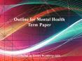 Outline for mental Health Term Paper PowerPoint PPT Presentation