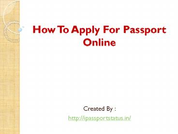 Guide to apply passport online at passport seva kendra