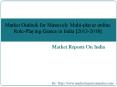 Market Outlook for Massively Multi-player Online Role-Playing Games in India [2013-2018] PowerPoint PPT Presentation