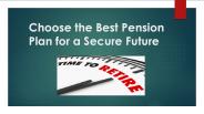 Choose the Best Pension Plan for a Secure Future