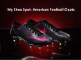 My Shoe Spot- American Football Cleats  PowerPoint PPT Presentation