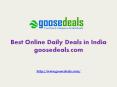 Best Online Daily Deals in India  goosedeals.com