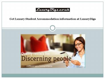 Get Luxury Student Accommodation information at LuxuryDigs