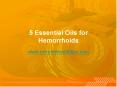 5 Essential Oils for Hemorrhoids PowerPoint PPT Presentation