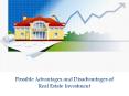 Possible Advantages and Disadvantages of Real Estate Investment PowerPoint PPT Presentation