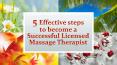 5 effective steps to become a successful licensed massage therapist PowerPoint PPT Presentation