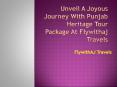 Plan a Joyous Journey with Punjab Heritage Tour Package at FlywithAJ Travels