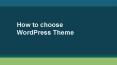 How to choose WordPress Theme PowerPoint PPT Presentation