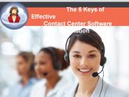The 5 Keys of Effective Contact Center Software Solution