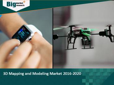 3D Mapping and Modeling Market 2016-2020