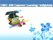 CMGT 400 Empower Learning/ indigohelp
