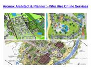 Arcmax architect & Planner :- Why Hire Online Services