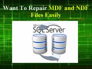 Want To Repair MDF and NDF Files Easily