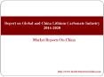 Report on Global and China Lithium Carbonate Industry 2016-2020 PowerPoint PPT Presentation