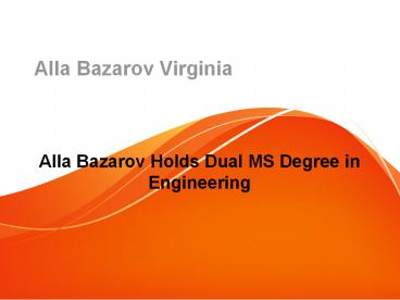 Alla Bazarov Holds Dual MS Degree in Engineering