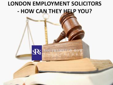 LONDON EMPLOYMENT SOLICITORS - HOW CAN THEY HELP YOU?