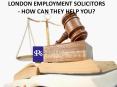 LONDON EMPLOYMENT SOLICITORS - HOW CAN THEY HELP YOU? PowerPoint PPT Presentation