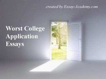 Worst college application essays