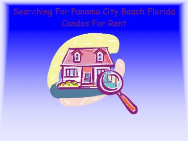 Seeking For Panama city Beach Florida Condos