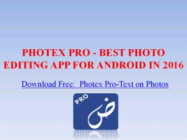 Photex Pro - Best Photo Editing App for Android in 2016