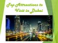 Top Attractions to Visit in Dubai PowerPoint PPT Presentation