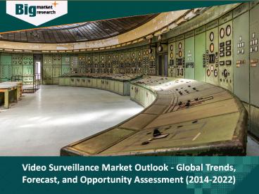 Video Surveillance Market Outlook 2022