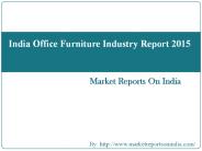 India Office Furniture Industry Report 2015