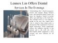 Lennox Lin Offers Dental Services In The Evenings (1) PowerPoint PPT Presentation