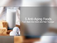 5 Anti Aging Foods