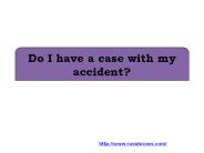 Do I have a case with my accident?