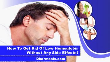 How To Get Rid Of Low Hemoglobin Without Any Side Effects?