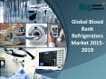 Global Blood Bank Refrigerators Market Size, Share 2015-2019 PowerPoint PPT Presentation