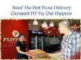 Need The Best Pizza Delivery Clermont Fl? Try Out Flippers! PowerPoint PPT Presentation