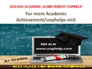 BUS 620 Academic Achievementuophelp