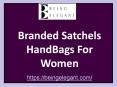Branded Satchel HandBags For Women