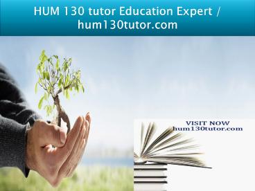 HUM 130 tutor Education Expert / hum130tutor.com
