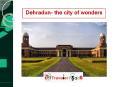 Dehradun- the city of wonders PowerPoint PPT Presentation