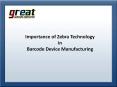 Importance of Zebra Technology in Barcode Device Manufacturing PowerPoint PPT Presentation
