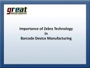 Importance of Zebra Technology in Barcode Device Manufacturing