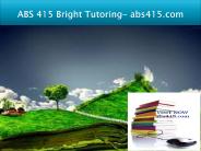 ABS 415 Bright Tutoring/abs415.com