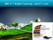 ABS 417 Bright Tutoring/abs417.com