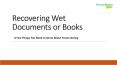 Recovering Wet Documents or Books PowerPoint PPT Presentation