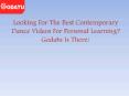 Looking For The Best Contemporary Dance Videos For Personal Learning? Godatu Is There! PowerPoint PPT Presentation