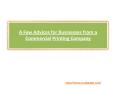 A Few Advices for Businesses from a Commercial Printing Company PowerPoint PPT Presentation