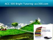 ACC 300 Bright Tutoring/acc300.com