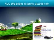 ACC 306 Bright Tutoring/acc306.com